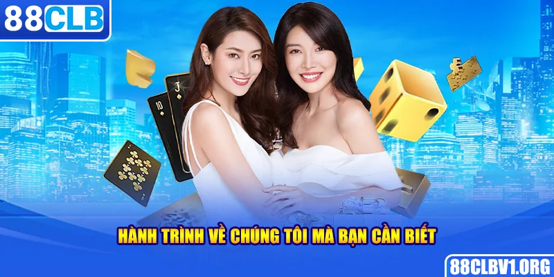 Hành Trình Về Chúng Tôi Mà Bạn Cần Biết