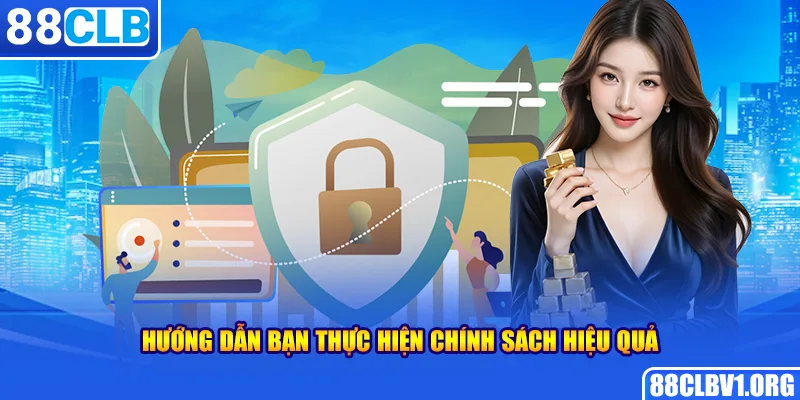 Hướng Dẫn Bạn Thực Hiện Chính Sách Hiệu Quả