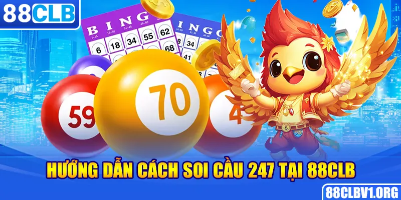 Hướng dẫn cách soi cầu 247 tại 88CLB