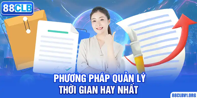 Phương Pháp Quản Lý Thời Gian Hay Nhất